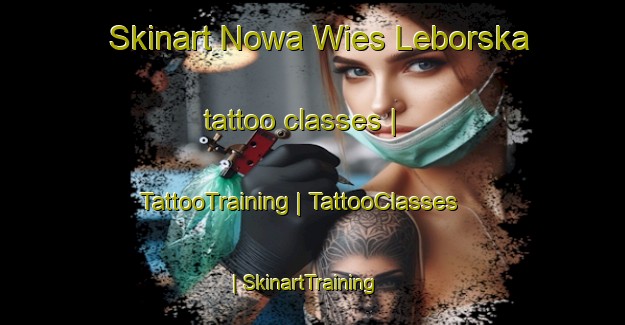 Skinart Nowa Wies Leborska tattoo classes | TattooTraining | TattooClasses | SkinartTraining-Poland